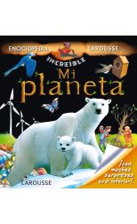 Enciclopedia Larousse: Mi Planeta
