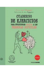 Cuaderno de Ejercicios. Para Evolucionar Gracias a las Personas Difíciles