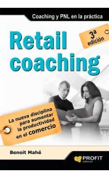 Retail Coaching. la Nueva Disciplina Para Aumentar la Productividad en el Comercio