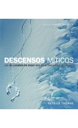 Descensos Míticos. los 50 Lugares de Esquí Más Espectaculares del Mundo