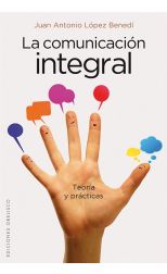 La Comunicación Integral. Teoría y Prácticas