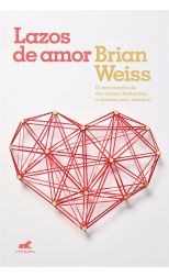 Lazos de Amor. el Reencuentro de Dos Almas Destinadas a Amarse Para Siempre