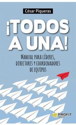 ¡Todos a Una!. Manual Para Líderes. Directores y Coordinadores de Equipos
