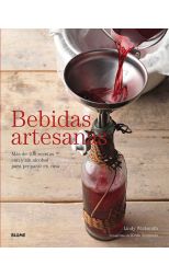 Bebidas Artesanas. Más de 100 Recetas con o Sin Alcohol Para Preparar en Casa