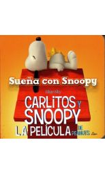 Carlitos y Snoopy. Sueña con Snoopy