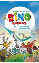 Dino Ruedas. el Pterosaurio Misterioso
