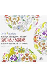 Mandalas Para Relajarse Pintando Sueños / Mandalas Para Descontrair e Pintar Sonhos