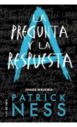 Chaos Walking 2. la Pregunta y la Respuesta