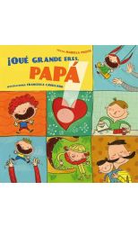¡Què Grande Eres Papà!