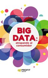 Big Data. Atrapando al Consumidor