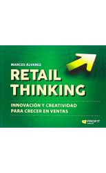 Retail Thinking. Innovación y Creatividad Para Crecer en Ventas