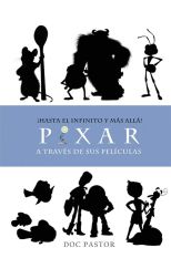 ¡Hasta el Infinito y Más Allá! Pixar a Través de Sus Películas