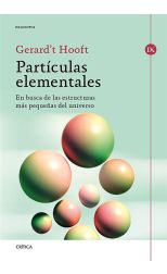 Partículas Elementales. en Busca de las Estructuras Más Pequeñas del Universo