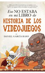 Eso No Estaba en Mi Libro de Historia de los Videojuegos