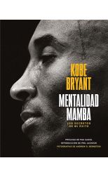 Mentalidad Mamba. los Secretos de Mi Éxito