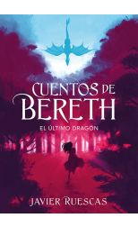 Cuentos de Bereth 1. el Último Dragón