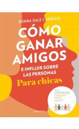 Cómo ganar amigos e influir sobre las personas. Para chicas