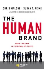The Human Brand. Medir y Mejorar la Experiencia del Cliente