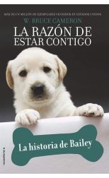 La Razón de Estar Contigo. la Historia de Bailey