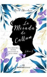 La mirada de Callum. Libro 2