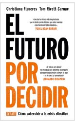 El Futuro por Decidir. Cómo Sobrevivir a la Crisis Climática