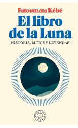 El Libro de la Luna. Historia, Mitos y Leyendas