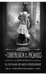 La conferencia de los pájaros. El hogar de Miss Peregrine para niños peculiares. 5