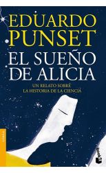 El Sueño de Alicia. un Relato Sobre la Historia de la Ciencia