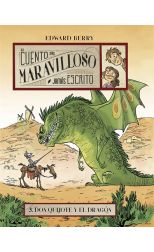 El Cuento Más Maravilloso Jamás Escrito 3. Don Quijote y el Dragón