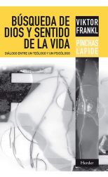 Búsqueda de Dios y Sentido de la Vida. Diálogo Entre un Teólogo y un Psicólogo