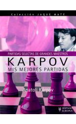 Partidas Selectas de Grandes Maestros. Kárpov. Mis Mejores Partidas