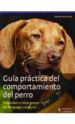 Guía Práctica del Comportamiento del Perro. Entender e Interpretar Su Lenguaje Corporal