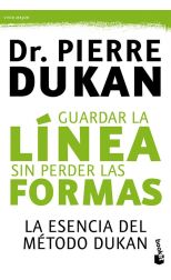 Guardar la Línea Sin Perder la Forma. la Esencia del Método Dukan