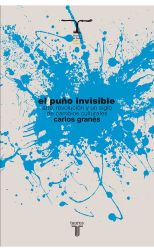 El Puño Invisible. Arte, Revolución y un Siglo de Cambios Culturales