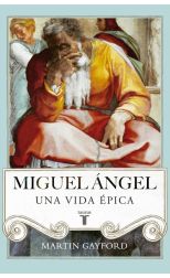 Miguel Ángel: Una vida épica