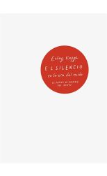El Silencio en la Era del Ruido