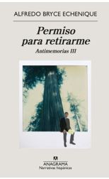 Permiso Para Retirarme. Antimemorias Iii