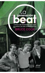 La Generación Beat. Crónica del Movimiento que Agitó la Cultura y el Arte Contemporáneo