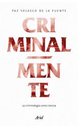 Criminalmente. la Criminología como Ciencia