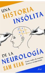Una Historia Insólita de la Neurología