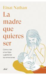 La madre que quieres ser