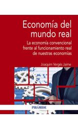 Economía del Mundo Real. la Economía Convencional Frente al Funcionamiento Real de Nuestras Economías