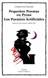 Pequeños poemas en prosa / Los paraísos artificiales