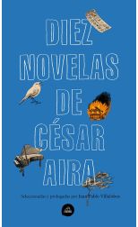 Diez Novelas de César Aira