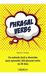 Phrasal Verbs. un Método Fácil y Divertido Para Aprender 200 Phrasal Verbs en 50 Días