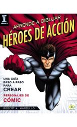 Aprende a Dibujar Héroes de Acción. una Guía Paso a Paso Para Crear Personajes de Cómic