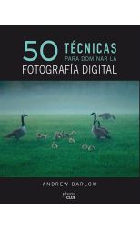 50 Técnicas Para Dominar la Fotografía Digital