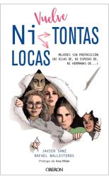 Vuelve. Ni Tontas Ni Locas