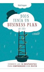 Dios Tenía un Business Plan ¿Y Tú?
