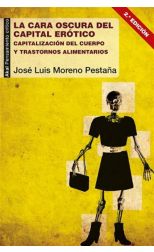 La Cara Oscura del Capital Erótico. Capitalización del Cuerpo y Trastornos Alimentarios